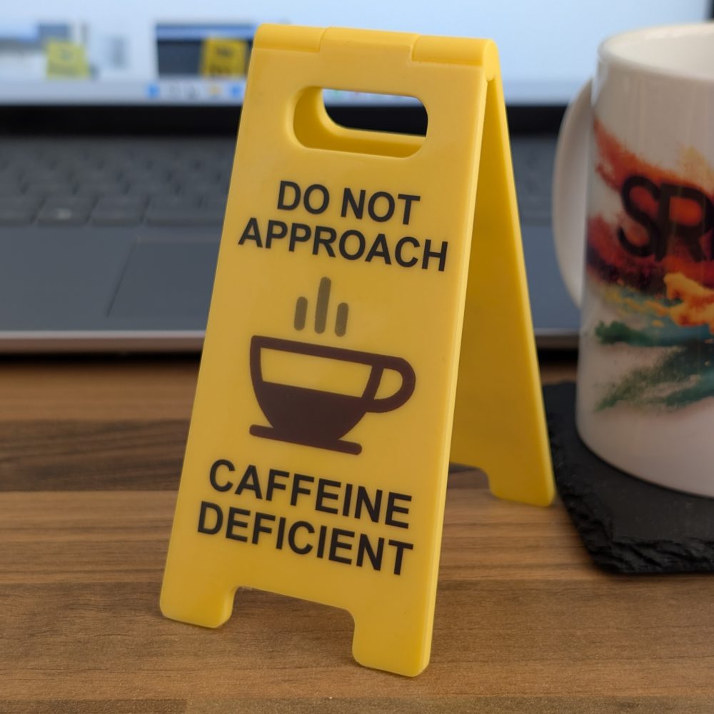 Novelty Joke Desk A Frame Sign "Do Not Approach, Caffeine Deficient"