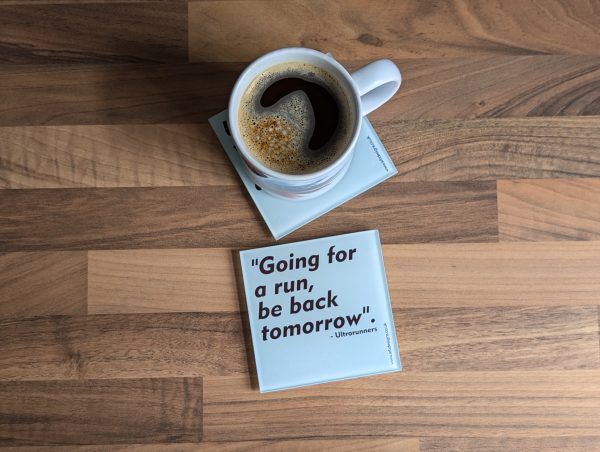 "Going for a run, be back tomorrow" - Ultrarunners Glass Coaster