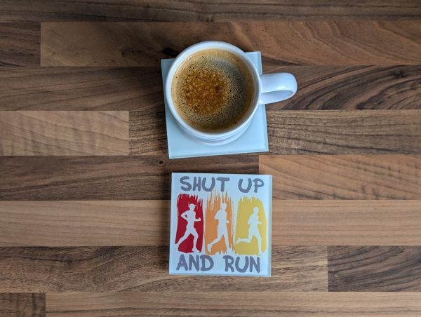 "Shut Up and Run" Glass Coaster