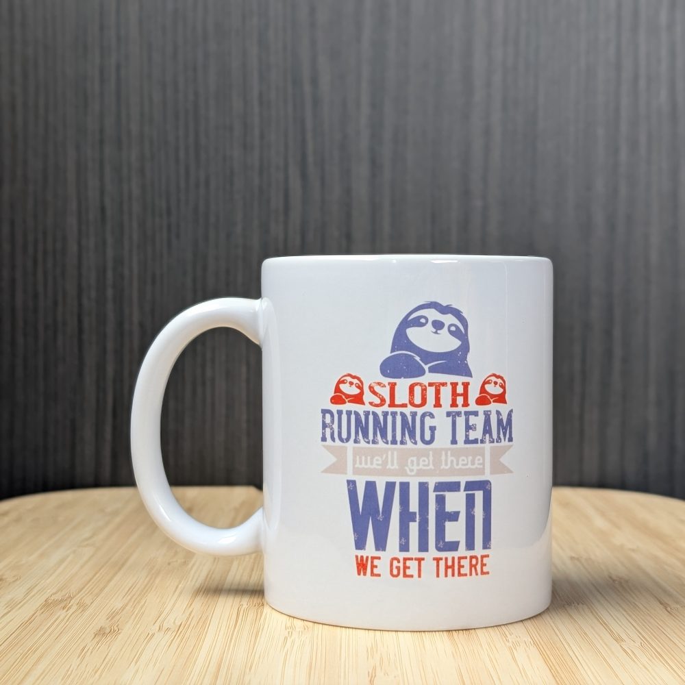 Sloth Running Team, We'll Get There When We Get There Mug