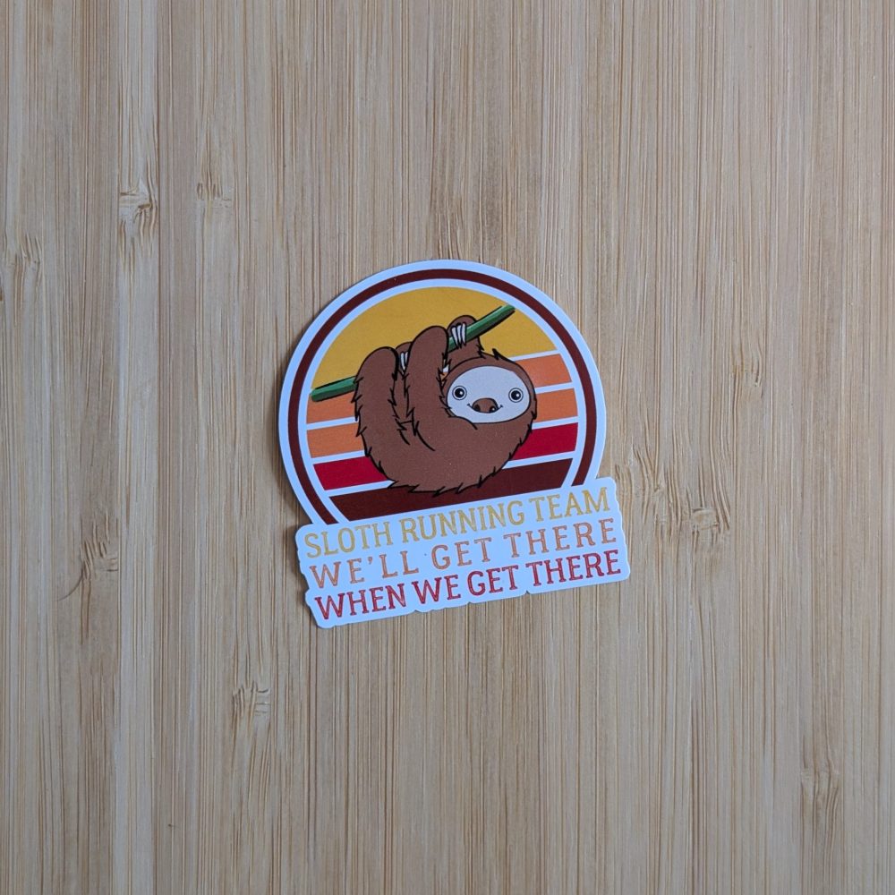 Sloth Running Club, We'll Get There When We Get There Vinyl Sticker